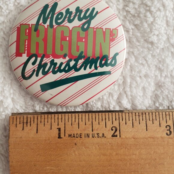 Vintage Christmas Button Merry Friggin' Christmas 2" - Picture 3 of 5